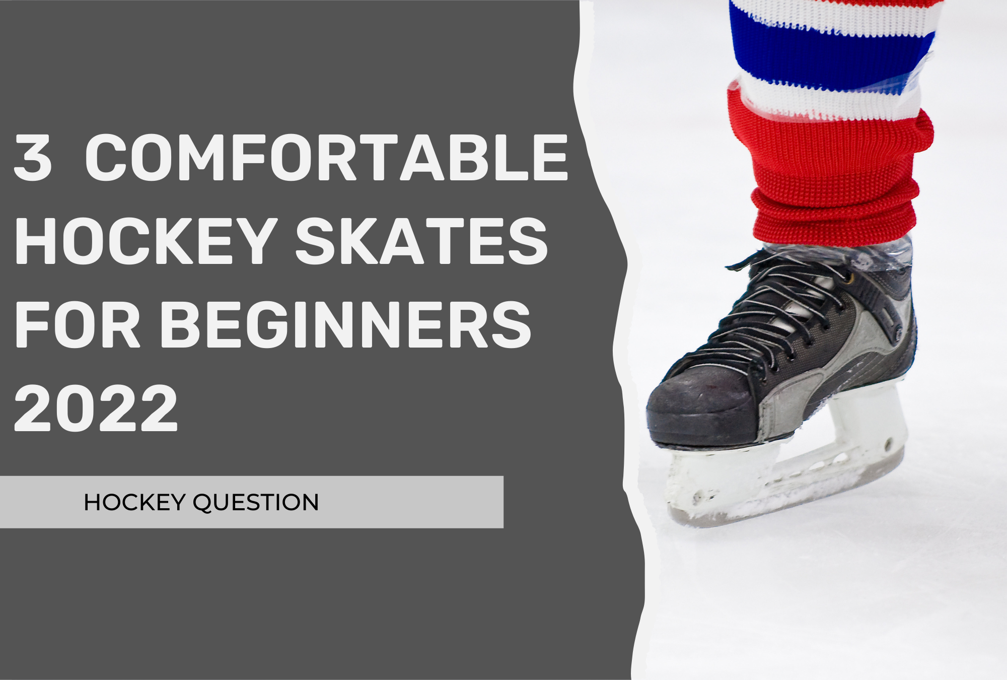 3 Most Comfortable Hockey Skates for Beginners (2023) Hockey Question